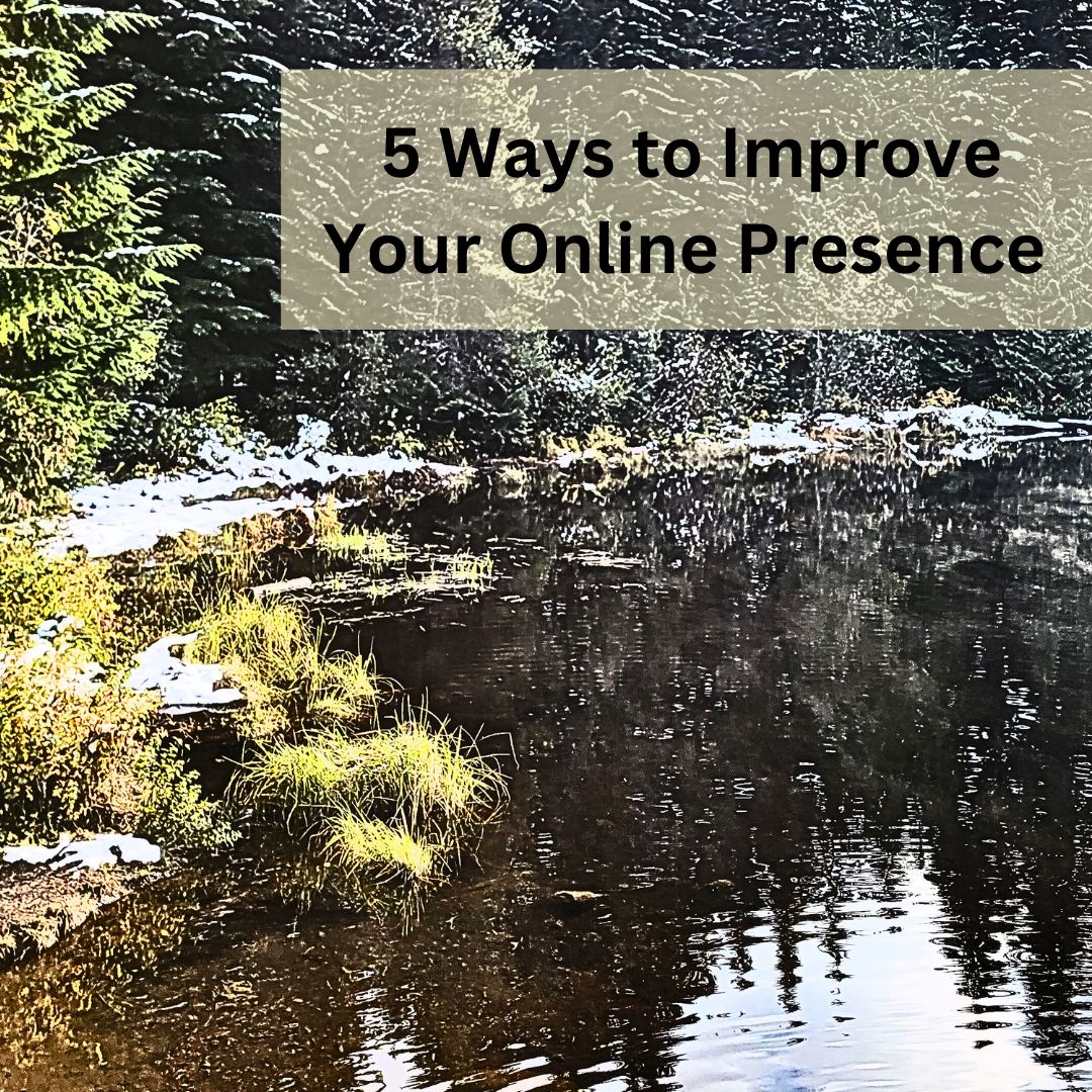 5 Ways to Improve Your Online Presence