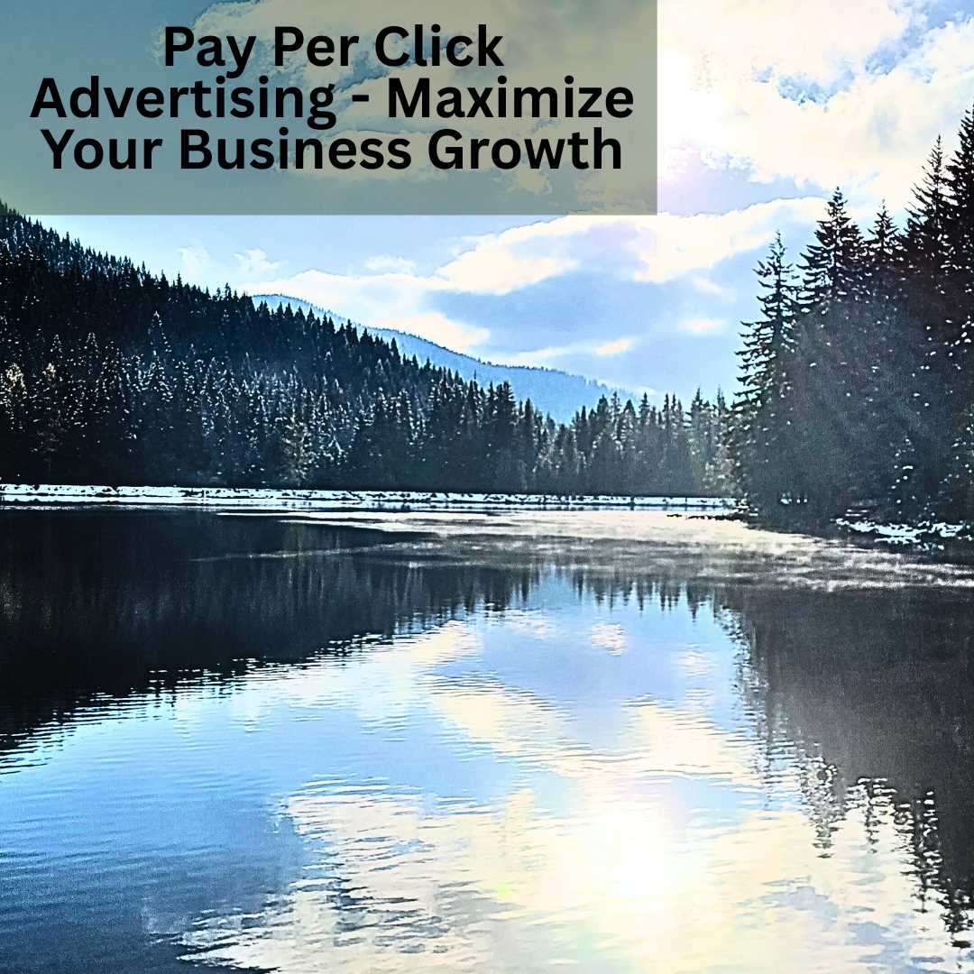Pay Per Click Advertising - Maximize Your Business Growth